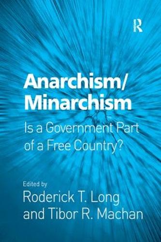 Бумажная книга «Anarchism/Minarchism: Is a Government Part of a Free Country?», автор Родерик Т. Лонг - фото №1