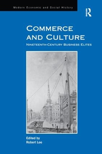 Бумажная книга «Commerce and Culture: Nineteenth-Century Business Elites» - фото №1