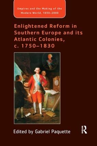 Бумажная книга «Enlightened Reform in Southern Europe and its Atlantic Colonies, c. 1750-1830» - фото №1