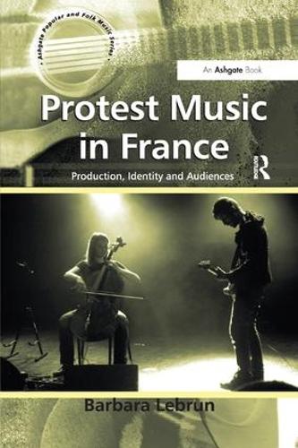Бумажная книга «Protest Music in France: Production, Identity and Audiences», автор Барбара Лебрун - фото №1