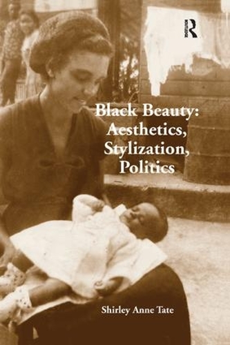 Бумажная книга «Black Beauty: Aesthetics, Stylization, Politics», автор Ширли Энн Тейт - фото №1