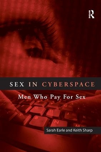 Бумажная книга «Sex in Cyberspace: Men Who Pay For Sex», авторов Кит Шарп, Сара Эрл - фото №1