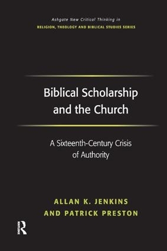 Паперова книга «Biblical Scholarship and the Church: A Sixteenth-Century Crisis of Authority», авторів Аллан К. Дженкінс, Патрік Престон - фото №1