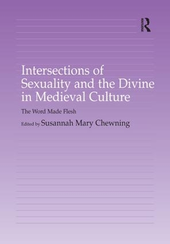 Бумажная книга «Intersections of Sexuality and the Divine in Medieval Culture: The Word Made Flesh» - фото №1