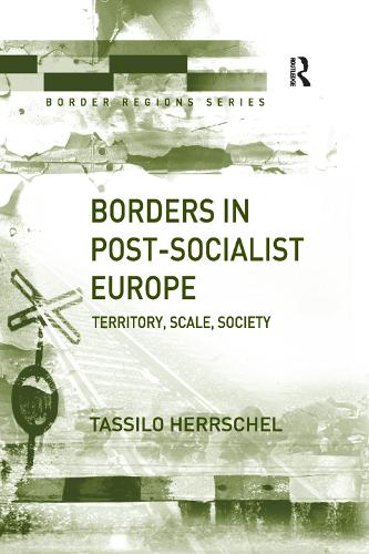 Бумажная книга «Borders in Post-Socialist Europe: Territory, Scale, Society», автор Тассило Херршель - фото №1