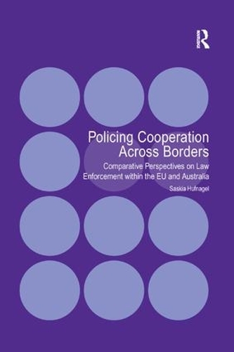 Бумажная книга «Policing Cooperation Across Borders: Comparative Perspectives on Law Enforcement within the EU and Australia», автор Саския Хуфнагель - фото №1