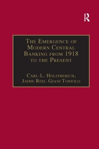 Бумажная книга «The Emergence of Modern Central Banking from 1918 to the Present», авторов Карл-Л. Хольтфрерих, Хайме Рейс - фото №1