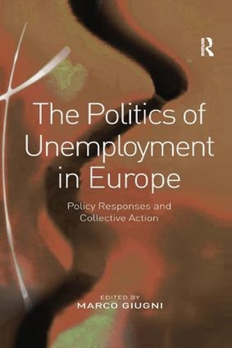 Бумажная книга «The Politics of Unemployment in Europe: Policy Responses and Collective Action» - фото №1