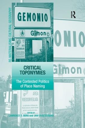 Паперова книга «Critical Toponymies: The Contested Politics of Place Naming», автор Джені Вуолтенетахо - фото №1