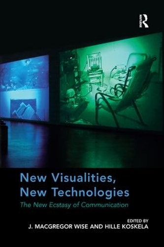Бумажная книга «New Visualities, New Technologies: The New Ecstasy of Communication», автор Дж. Макгрегор Уайз - фото №1