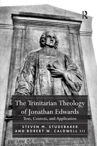 Бумажная книга «The Trinitarian Theology of Jonathan Edwards: Text, Context, and Application», авторов Роберт В. Колдуэлл Iii, Стивен М. Студебекер - фото №1