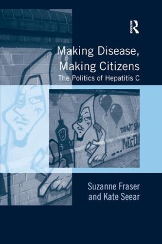 Паперова книга «Making Disease, Making Citizens: The Politics of Hepatitis C», авторів Кейт Сір, Сюзанна Фрейзер - фото №1