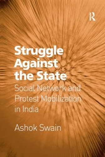 Бумажная книга «Struggle Against the State: Social Network and Protest Mobilization in India», автор Ашок Суэйн - фото №1