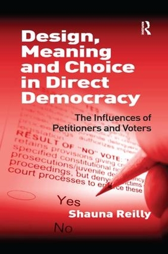 Бумажная книга «Design, Meaning and Choice in Direct Democracy: The Influences of Petitioners and Voters», автор Шона Рейли - фото №1