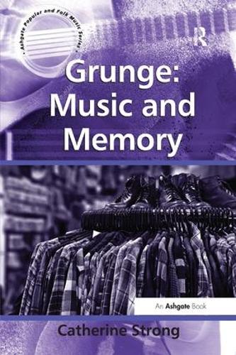 Бумажная книга «Grunge: Music and Memory», автор Кэтрин Стронг - фото №1