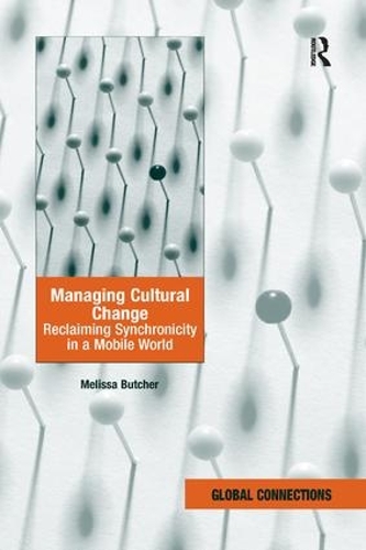 Бумажная книга «Managing Cultural Change: Reclaiming Synchronicity in a Mobile World», автор Мелисса Батчер - фото №1