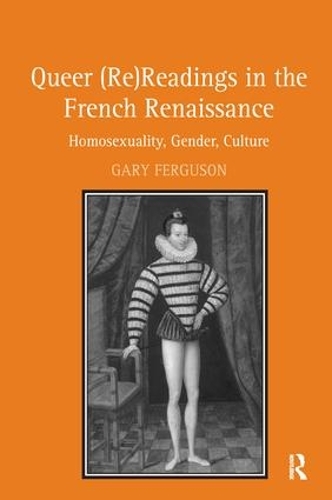 Бумажная книга «Queer (Re)Readings in the French Renaissance: Homosexuality, Gender, Culture», автор Гэри Фергюсон - фото №1