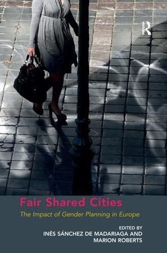 Бумажная книга «Fair Shared Cities: The Impact of Gender Planning in Europe», автор Марион Робертс - фото №1