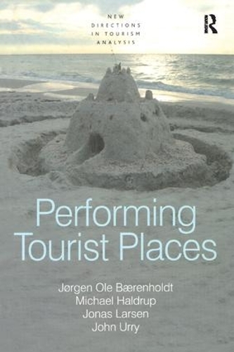 Паперова книга «Performing Tourist Places», авторів Джон Уррі, Йорген Оле Беренхолдт, Майкл Халдруп - фото №1