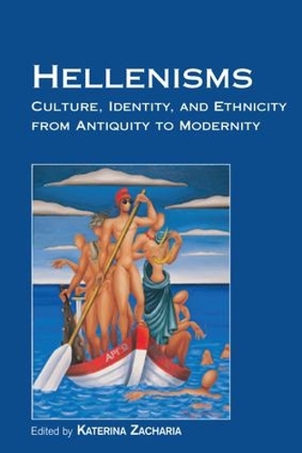 Паперова книга «Hellenisms: Culture, Identity, and Ethnicity from Antiquity to Modernity» - фото №1