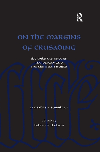 Бумажная книга «On the Margins of Crusading: The Military Orders, the Papacy and the Christian World» - фото №1