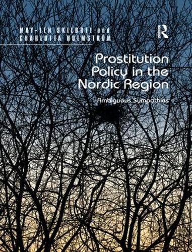 Паперова книга «Prostitution Policy in the Nordic Region: Ambiguous Sympathies», авторів Шарлотта Гольмстрьом, Мей-Лен Скільбрей - фото №1