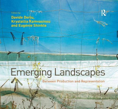 Бумажная книга «Emerging Landscapes: Between Production and Representation», авторов Давиде Дериу, Кристаллиа Камвасину - фото №1
