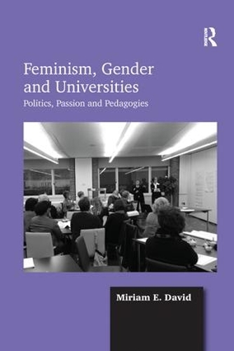 Бумажная книга «Feminism, Gender and Universities: Politics, Passion and Pedagogies», автор Мириам Э. Дэвид - фото №1