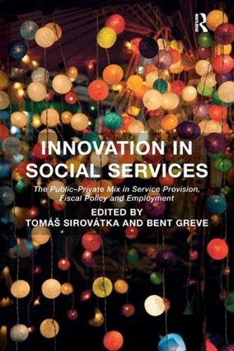Бумажная книга «Innovation in Social Services: The Public-Private Mix in Service Provision, Fiscal Policy and Employment», авторов Бент Греве, Томаш Сироватка - фото №1