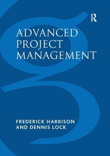 Паперова книга «Advanced Project Management: A Structured Approach», авторів Денніс Лок, Фредерік Гаррісон - фото №1
