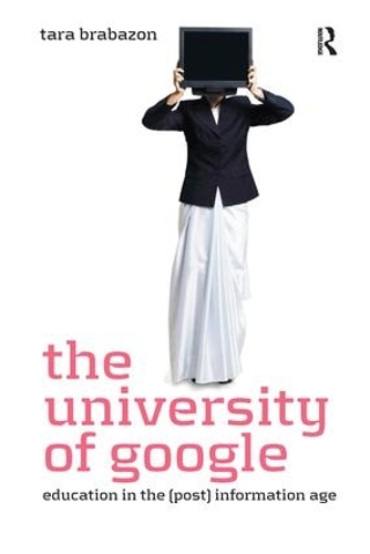 Бумажная книга «The University of Google: Education in the (Post) Information Age», автор Тара Брабазон - фото №1