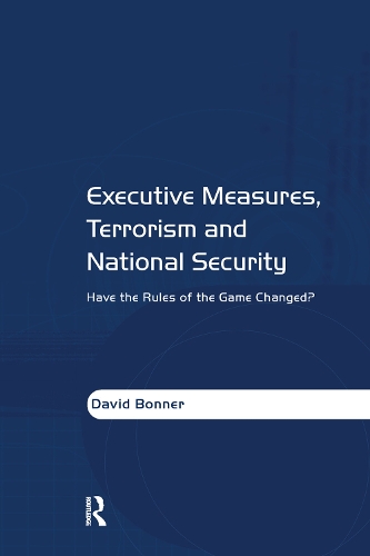 Бумажная книга «Executive Measures, Terrorism and National Security: Have the Rules of the Game Changed?», автор Дэвид Боннер - фото №1