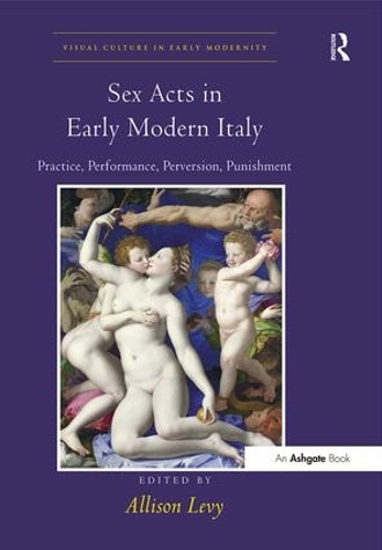 Бумажная книга «Sex Acts in Early Modern Italy: Practice, Performance, Perversion, Punishment» - фото №1