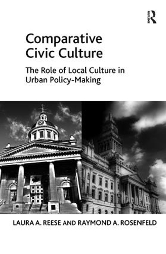 Бумажная книга «Comparative Civic Culture: The Role of Local Culture in Urban Policy-Making», авторов Лаура А. Риз, Раймонд А. Розенфельд - фото №1
