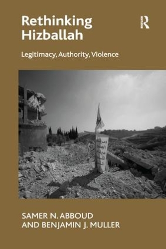 Паперова книга «Rethinking Hizballah: Legitimacy, Authority, Violence», авторів Бенджамін Й. Мюллер, Самер Н. Аббуд - фото №1