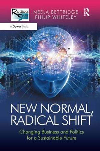 Бумажная книга «New Normal, Radical Shift: Changing Business and Politics for a Sustainable Future», авторов Нила Беттридж, Филип Уайтли - фото №1