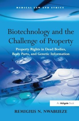 Паперова книга «Biotechnology and the Challenge of Property: Property Rights in Dead Bodies, Body Parts, and Genetic Information», автор Ремігіус Н. Нвабуезе - фото №1