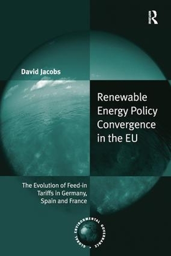 Бумажная книга «Renewable Energy Policy Convergence in the EU: The Evolution of Feed-in Tariffs in Germany, Spain and France», автор Дэвид Джейкобс - фото №1