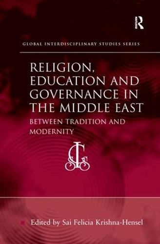 Бумажная книга «Religion, Education and Governance in the Middle East: Between Tradition and Modernity» - фото №1