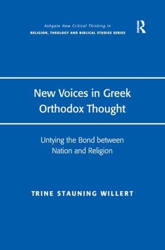 Паперова книга «New Voices in Greek Orthodox Thought: Untying the Bond between Nation and Religion», автор Тріне Стаунінг Віллерт - фото №1