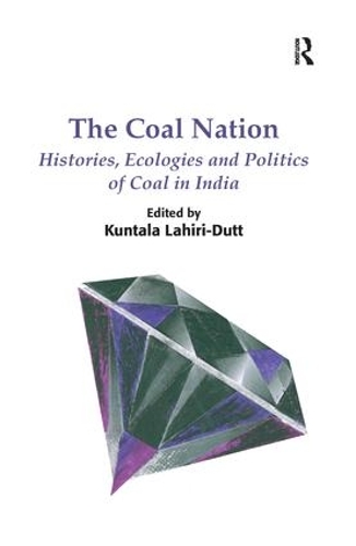 Бумажная книга «The Coal Nation: Histories, Ecologies and Politics of Coal in India», автор Кунтала Лахири-Датт - фото №1