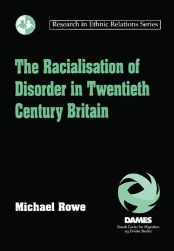 Бумажная книга «The Racialisation of Disorder in Twentieth Century Britain», автор Майкл Роу - фото №1