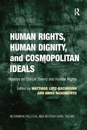 Бумажная книга «Human Rights, Human Dignity, and Cosmopolitan Ideals: Essays on Critical Theory and Human Rights», автор Маттиас Лутц-Бахманн - фото №1