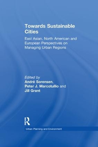 Бумажная книга «Towards Sustainable Cities: East Asian, North American and European Perspectives on Managing Urban Regions», автор Питер Дж. Маркотуллио - фото №1