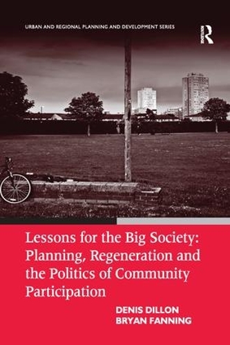 Бумажная книга «Lessons for the Big Society: Planning, Regeneration and the Politics of Community Participation», авторов Брайан Фаннинг, Денис Диллон - фото №1