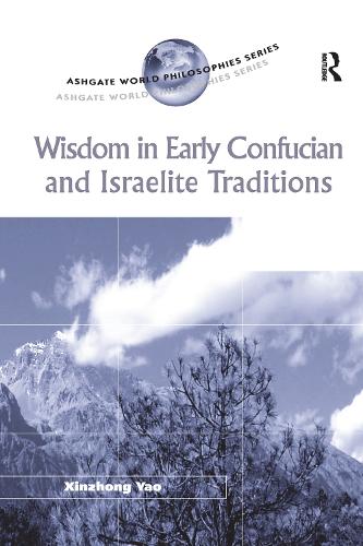 Бумажная книга «Wisdom in Early Confucian and Israelite Traditions», автор Синьчжун Яо - фото №1