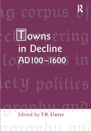 Паперова книга «Towns in Decline, AD100–1600» - фото №1
