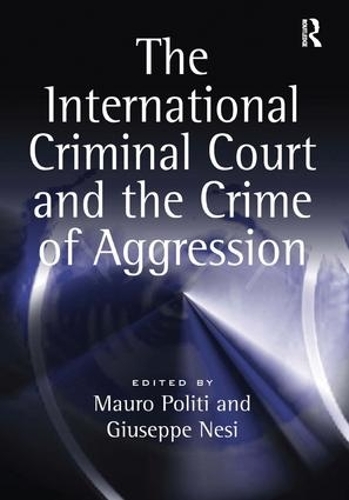 Бумажная книга «The International Criminal Court and the Crime of Aggression», автор Мауро Полити - фото №1