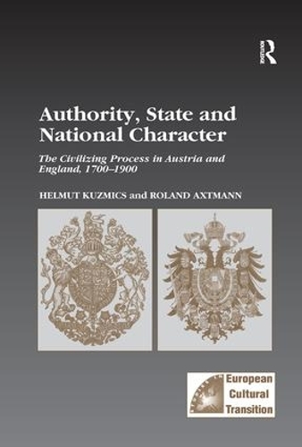 Бумажная книга «Authority, State and National Character: The Civilizing Process in Austria and England, 1700–1900», авторов Хельмут Кузмич, Роланд Экстман - фото №1