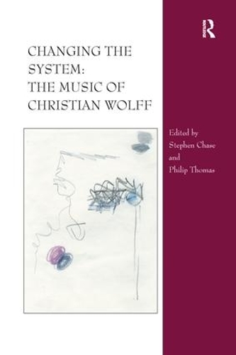 Паперова книга «Changing the System: The Music of Christian Wolff», автор Стівен Чейз - фото №1